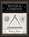 Ruler and Compass: Practical Geometric Constructions (Wooden Books) - Andrew Sutton