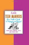 Teen Manners: From Malls to Meals to Messaging and Beyond - Cindy Post Senning, Peggy Post, Sharon Watts