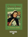 Cherry Ames, Senior Nurse (Easyread Large Edition) - Helen Wells