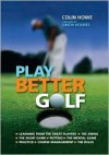 Play Better Golf - Colin Howe, Bernard Gallacher