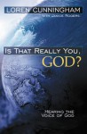 Is That Really You God? - Loren Cunningham, Janice Rogers