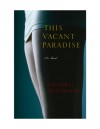 This Vacant Paradise - Victoria Patterson