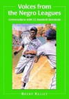 Voices from the Negro Leagues: Conversations with 52 Baseball Standouts of the Period 1924-1960 - Brent Kelley