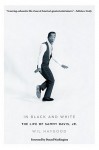 In Black and White: The Life of Sammy Davis Jr - Wil Haygood