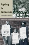 Fighting for Democracy: Black Veterans and the Struggle Against White Supremacy in the Postwar South (Princeton Studies in American Politics: Historical, International, and Comparative Perspectives) - Christopher S. Parker