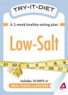 Try-It Diet: Low Salt: A Two-Week Healthy Eating Plan - Editors Of Adams Media