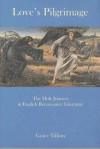 Love's Pilgrimage: The Holy Journey in English Renaissance Literature - Grace Tiffany