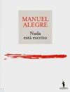 Nada está escrito - Manuel Alegre