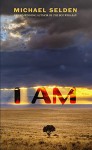 I AM - Michael Selden