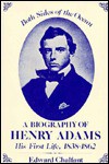 Both Sides Of The Ocean: A Biography Of Henry Adams, His First Life, 1838 1862 - Edward Chalfant