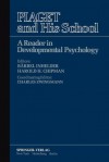 Piaget and His School: A Reader in Developmental Psychology - B. Inhelder, H.H. Chipman