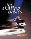 Ice Skating Basics - Aaron Foeste, Bruce Curtis