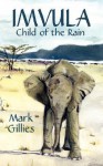 Imvula, Child of the Rain - Mark Gillies