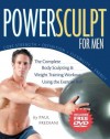 Powersculpt For Men: The Complete Body Sculpting & Weight Training Workout Using the Exercise Ball - Paul Frediani