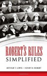 Robert's Rules Simplified - Arthur T. Lewis, Henry M. Robert