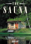 The Sauna: A Complete Guide to the Construction, Use, and Benefits of the Finnish Bath, 2nd Edition - Robert L. Roy