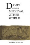 Dante and the Medieval Other World - Alison Morgan