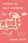 Essential Self-Defense: A Play - Adam Rapp