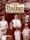 A Genealogist's Guide to Discovering Your Italian Ancestors - Lynn Nelson