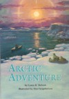 Arctic adventure (Leveled readers) - Caren Barzelay Stelson, Alex Farquharson