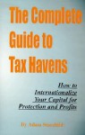 The Complete Guide to Tax Havens - Adam Starchild