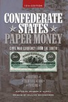 Confederate States Paper Money: Civil War Currency from the South - George S Cuhaj