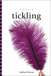 Erotic Tickling - Michael Moran