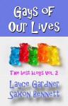Gays of Our Lives: The Best Blogs of Layce and Saxon, Volume 2 - Layce Gardner, Saxon Bennett