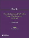 Chorale Prelude, BWV 689: Jesus Christus unser Heiland - Johann Sebastian Bach