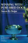 Winning W/Pure Bred Dogs - Alvin Grossman, Beverly Grossman, Luana Luther