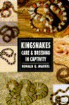 Kingsnakes: Care & Breeding In Captivity - Ronald G. Markel