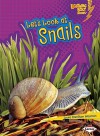 Let's Look at Snails (Lightning Bolt Books: Animal Close-Ups) - Laura Hamilton Waxman