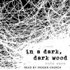 In a Dark Dark Wood - Ruth Ware
