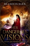 Her Dangerous Visions (The Boy and the Beast Book 1) - Brandon Barr