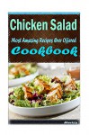 Chicken Salad: Delicious and Healthy Recipes You Can Quickly & Easily Cook - Heviz's