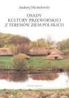 Osady kultury przeworskiej z terenów ziem polskich - Andrzej Michałowski