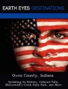 Owen County, Indiana: Including Its History, Cataract Falls, McCormick's Creek State Park, and More - Sam Night