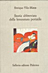 Storia abbreviata della letteratura portatile - Enrique Vila-Matas