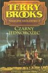 Czarny jednorożec : [fantasy] - Terry Brooks