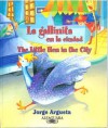 La Gallinita En La Ciudad/The Little Hen in the City - Jorge Argueta, Mima Castro