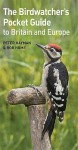 Birdwatcher's Pocket Guide To Britain And Europe - Peter Hayman