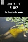 La lluvia de neón - James Lee Burke