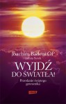 Wyjdź do światła! Przesłanie świętego grzesznika - Joachim Badeni OP, Judyta Syrek