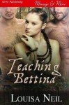 Teaching Bettina - Louisa Neil