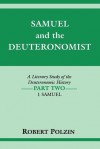 Samuel and the Deuteronomist: A Literary Study of the Deuteronomic History Part Two: 1 Samuel - Robert Polzin, Herbert Marks