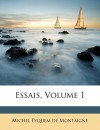 Essais, Volume 1 - Michel de Montaigne