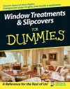 Window Treatments and Slipcovers for Dummies - Mark Montano, Carly Sommerstein