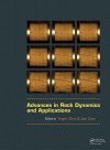 Advances in Rock Dynamics and Applications - Jian Zhao, Yingxin Zhou