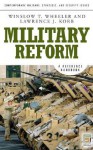 Military Reform: A Reference Handbook - Winslow T. Wheeler, Lawrence J. Korb