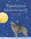 Topeliuksen lukemisia lapsille - Kirsti Mäkinen, Zacharias Topelius, Risto Suomi